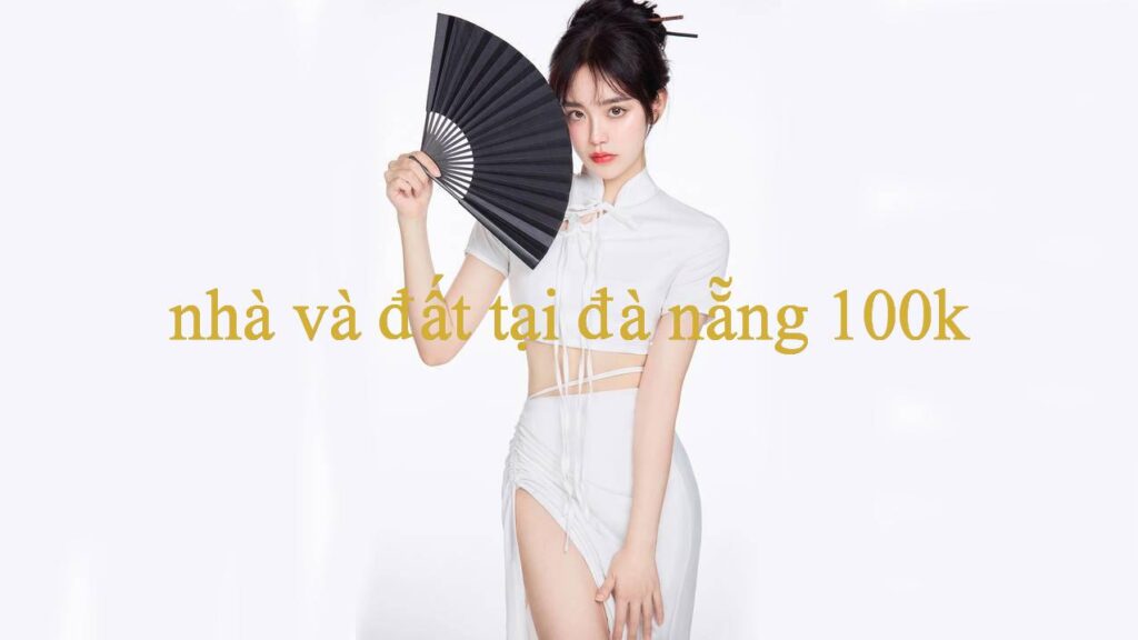 Khám Phá Thế Giới Nhà Và Đất Tại Đà Nẵng – Cá Cược An Toàn Và Hấp Dẫn